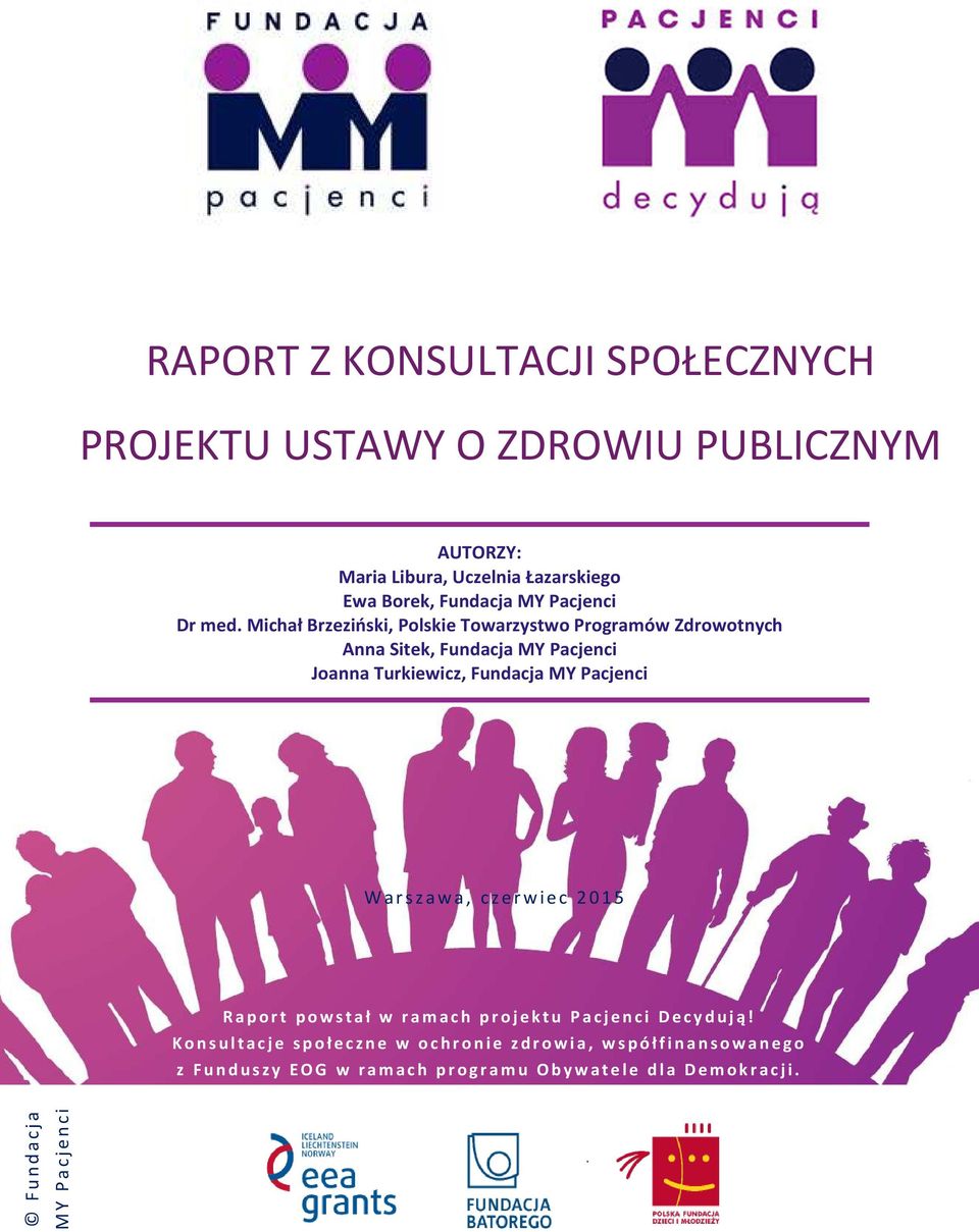 2015 R a p o r t p o w s t a ł w r a m a c h p r o j e k t u P a c j e n c i D e c y d u j ą!