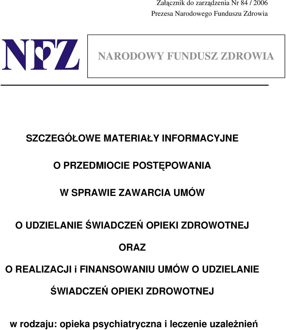 ZAWARCIA UMÓW O UDZIELANIE ŚWIADCZEŃ OPIEKI ZDROWOTNEJ ORAZ O REALIZACJI i FINANSOWANIU