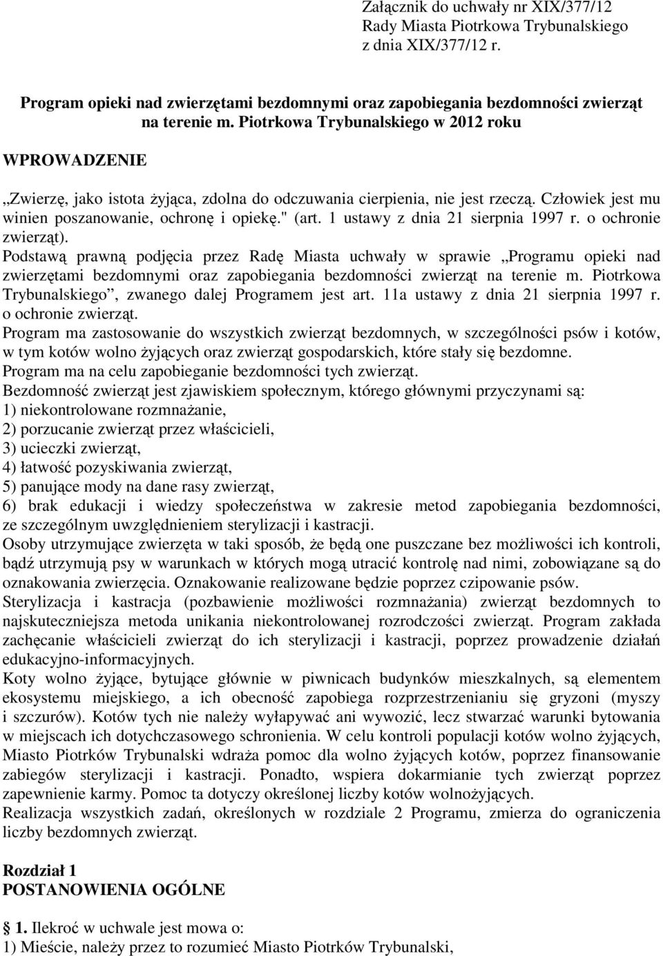 1 ustawy z dnia 21 sierpnia 1997 r. o ochronie zwierząt).