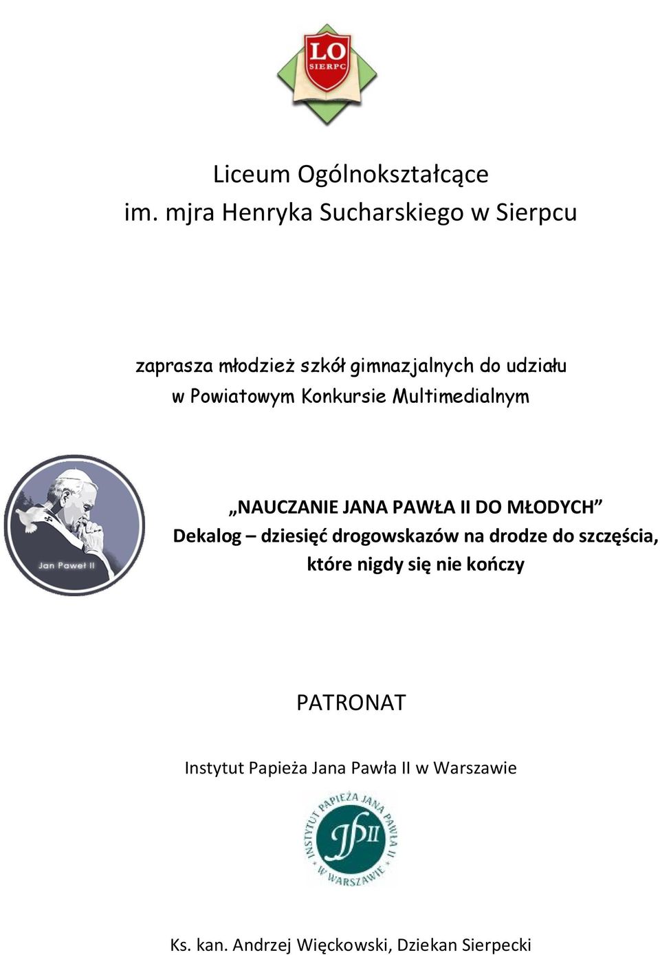 Powiatowym Konkursie Multimedialnym NAUCZANIE JANA PAWŁA II DO MŁODYCH Dekalog dziesięć