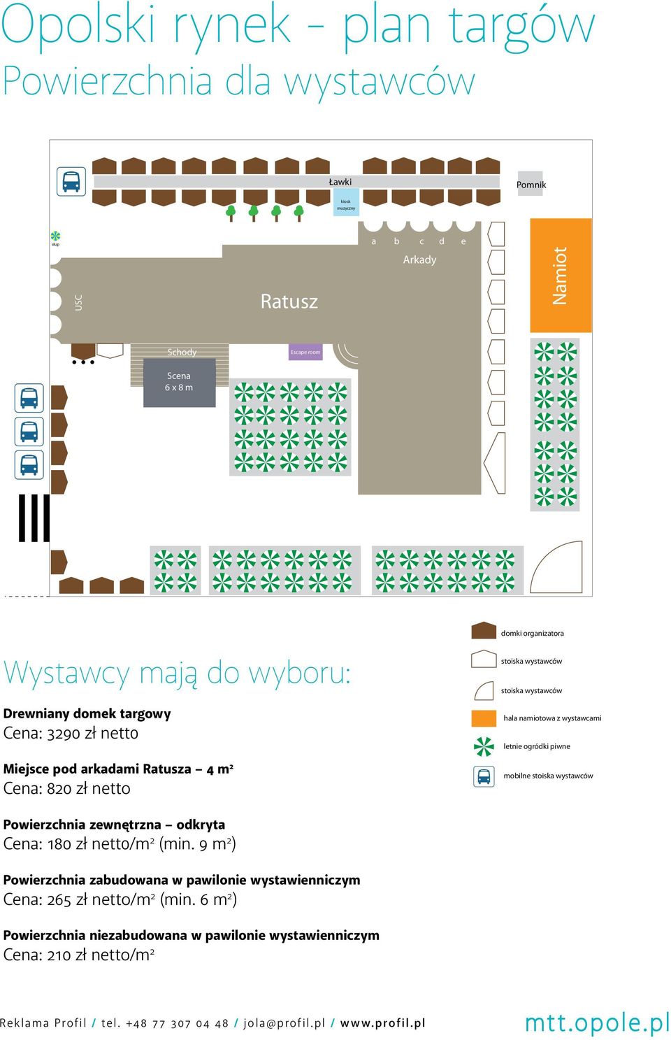 mobilne stoiska wystawców Schody Escape room Scena 6 x 8 m Plan sytuacyjny XVI Międzynarodowych Targów Turystyki 20-22.05.