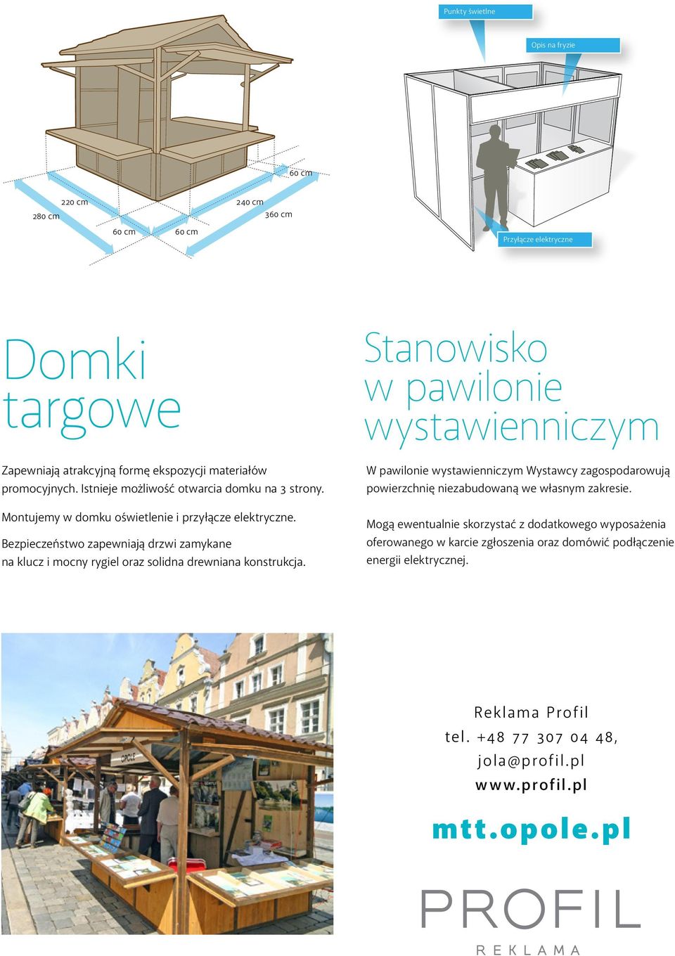 Bezpieczeństwo zapewniają drzwi zamykane na klucz i mocny rygiel oraz solidna drewniana konstrukcja.