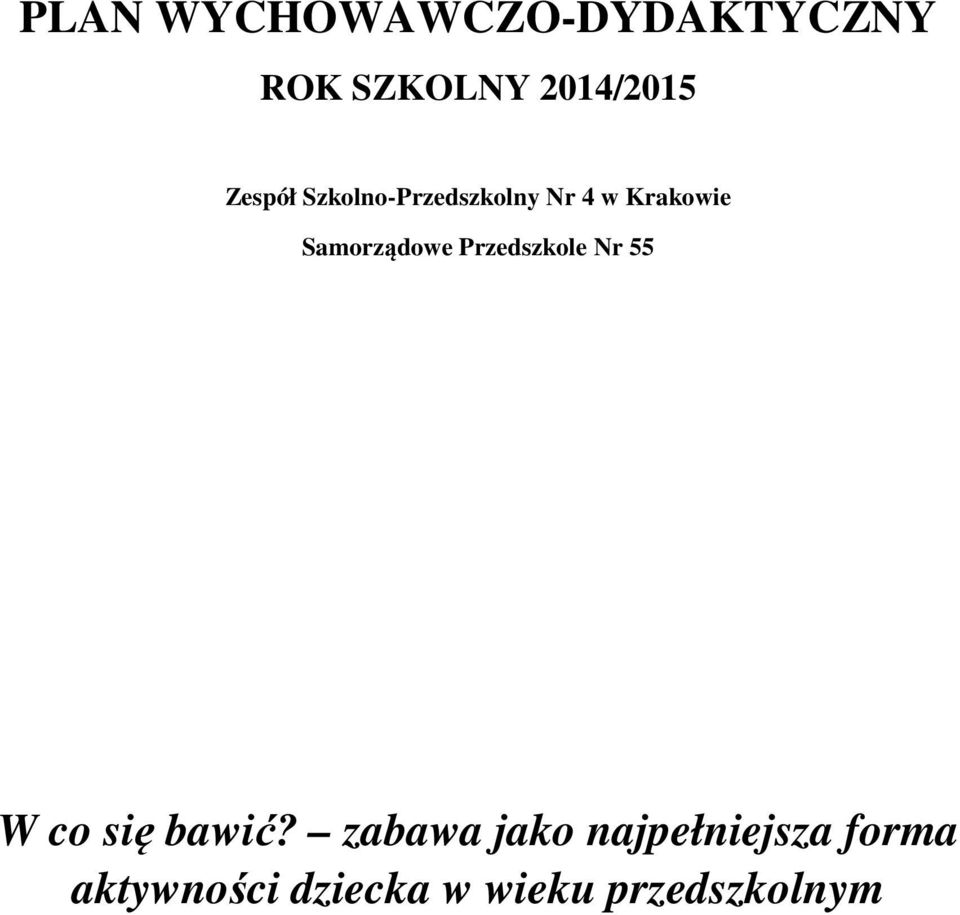 Samorządowe Przedszkole Nr 55 W co się bawić?