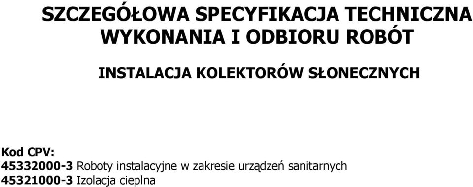 Kod CPV: 45332000-3 Roboty instalacyjne w