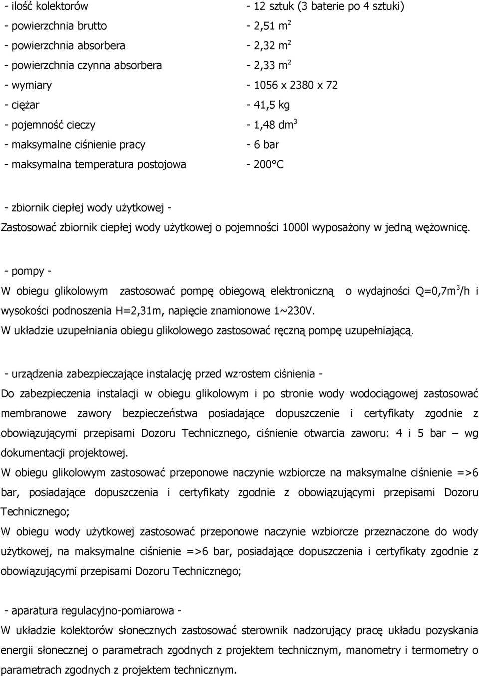 użytkowej o pojemności 1000l wyposażony w jedną wężownicę.
