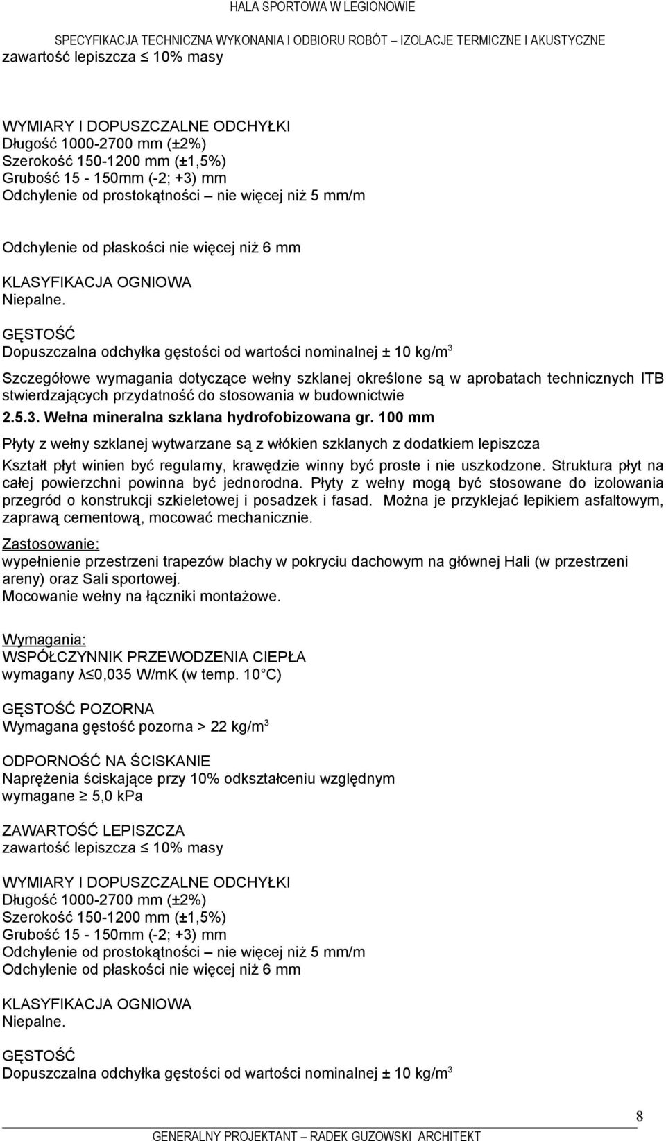 technicznych ITB stwierdzających przydatność do stosowania w budownictwie 2.5.3. Wełna mineralna szklana hydrofobizowana gr.