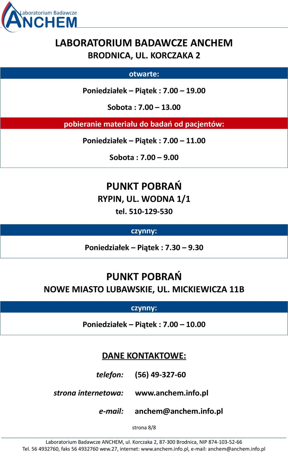 WODNA 1/1 tel. 510-129-530 czynny: Poniedziałek Piątek : 7.30 9.30 PUNKT POBRAŃ NOWE MIASTO LUBAWSKIE, UL.