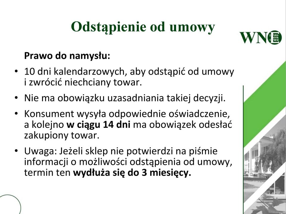 Konsument wysyła odpowiednie oświadczenie, a kolejno w ciągu 14 dni ma obowiązek odesłać