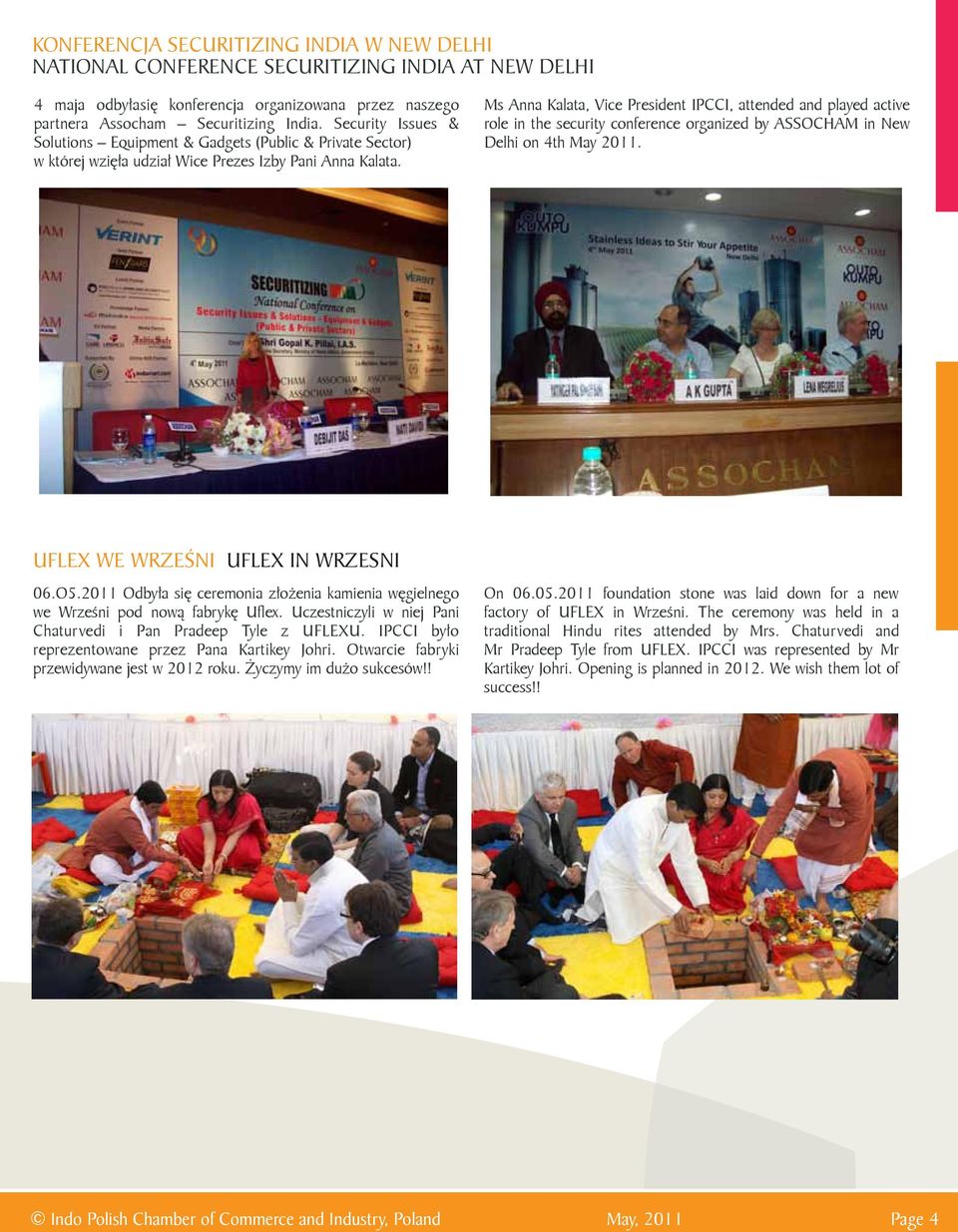 Ms Anna Kalata, Vice President IPCCI, attended and played active role in the security conference organized by ASSOCHAM in New Delhi on 4th May 2011. UFLEX WE WRZEŚNI UFLEX IN WRZESNI 06.O5.