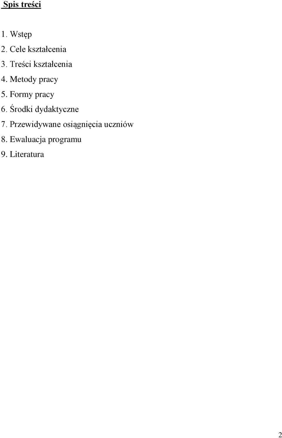 Formy pracy 6. Środki dydaktyczne 7.