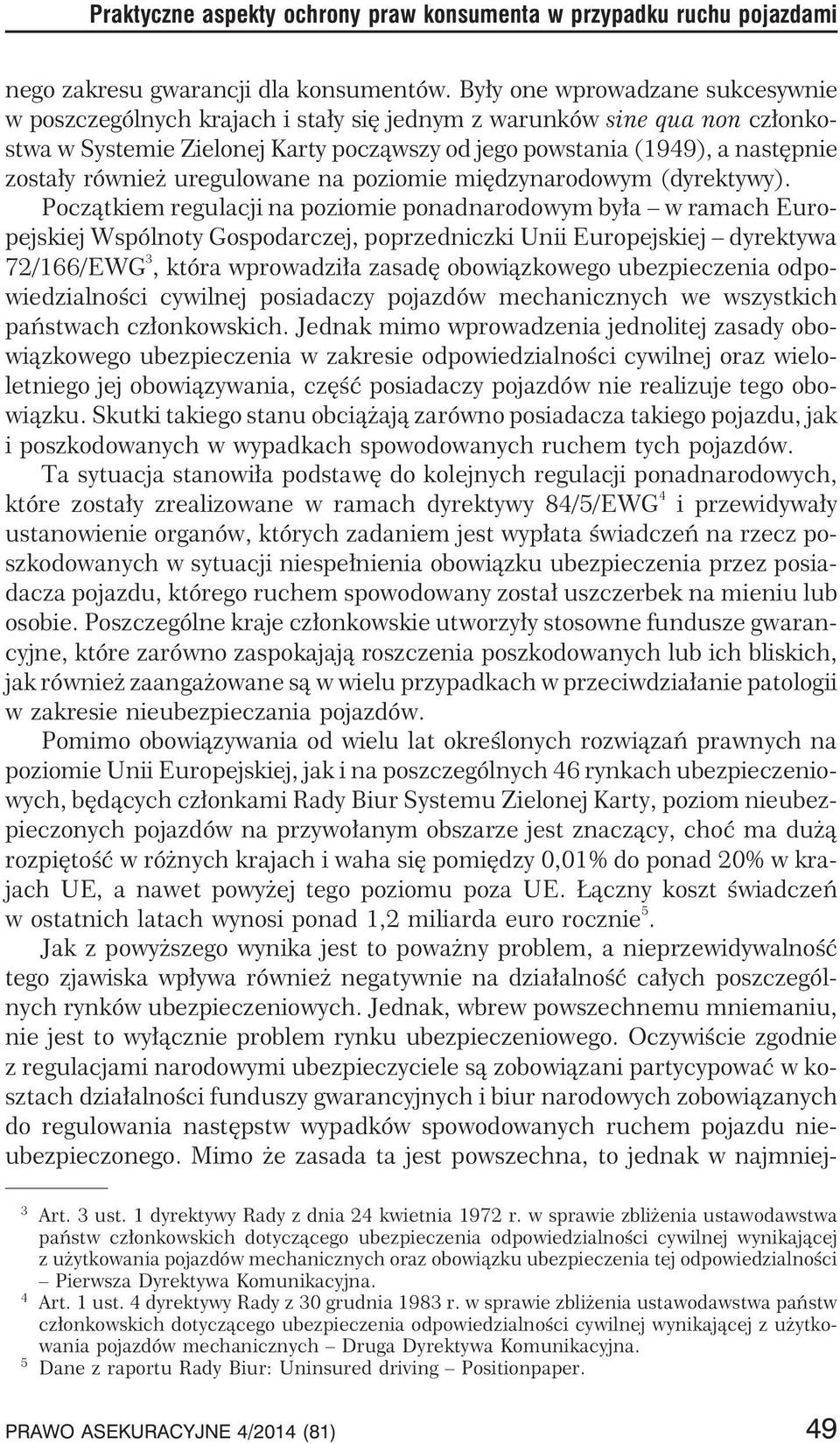 równie uregulowane na poziomie miêdzynarodowym (dyrektywy).