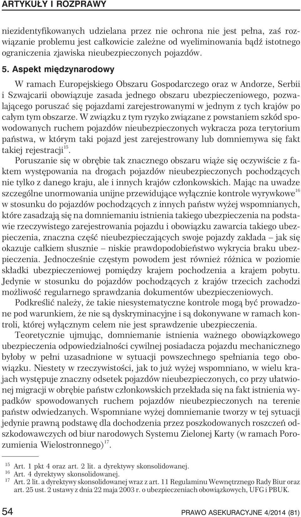 zarejestrowanymi w jednym z tych krajów po ca³ym tym obszarze.