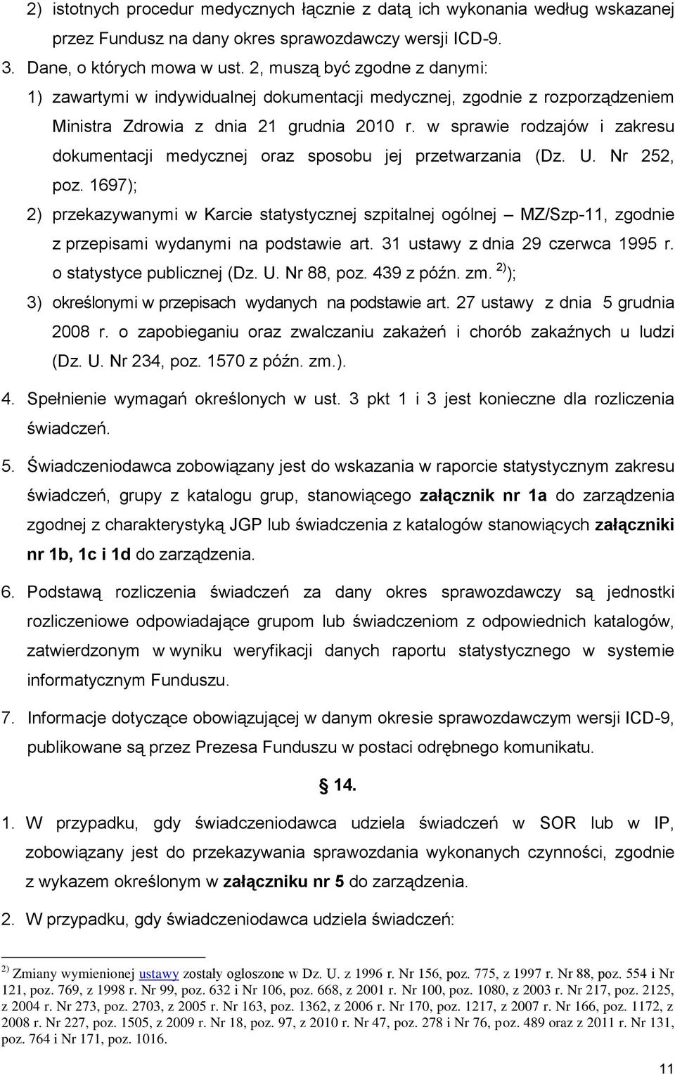 w sprawie rodzajów i zakresu dokumentacji medycznej oraz sposobu jej przetwarzania (Dz. U. Nr 252, poz.