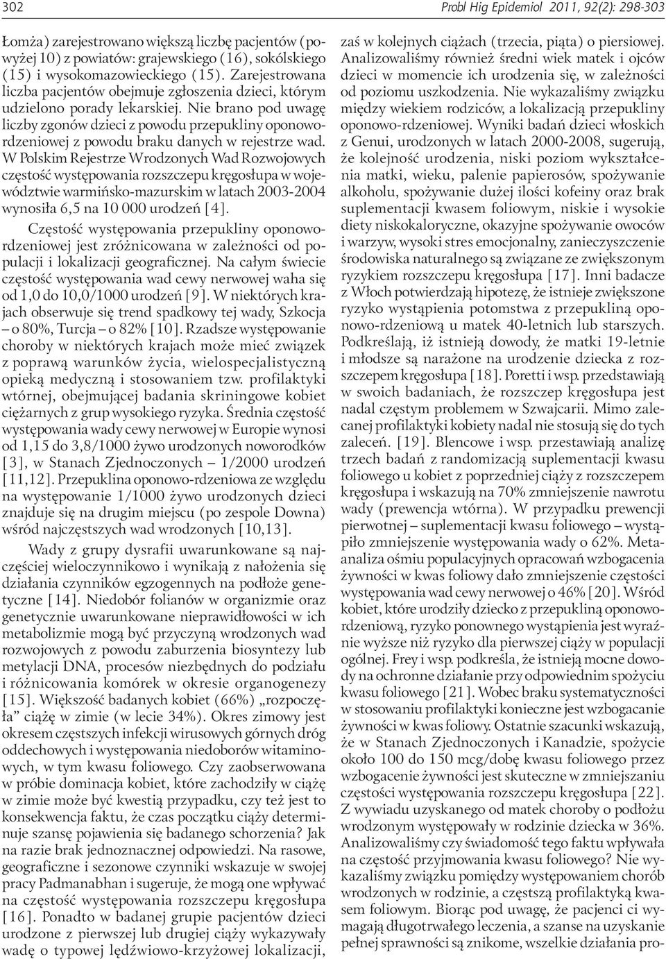 Nie brano pod uwagę liczby zgonów dzieci z powodu przepukliny oponowordzeniowej z powodu braku danych w rejestrze wad.