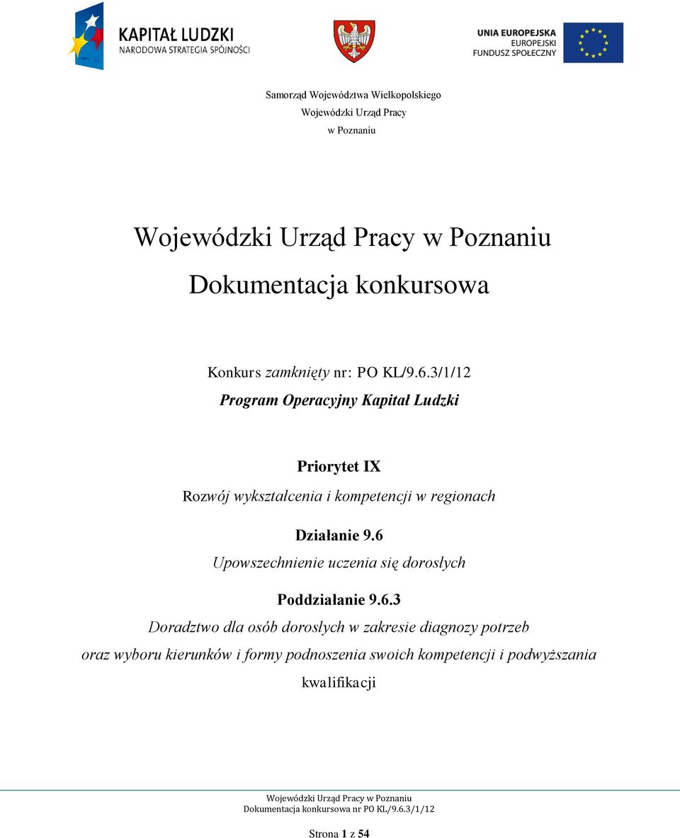 3/1/12 Program Operacyjny Kapitał Ludzki Priorytet IX Rozwój wykształcenia i kompetencji w regionach Działanie 9.