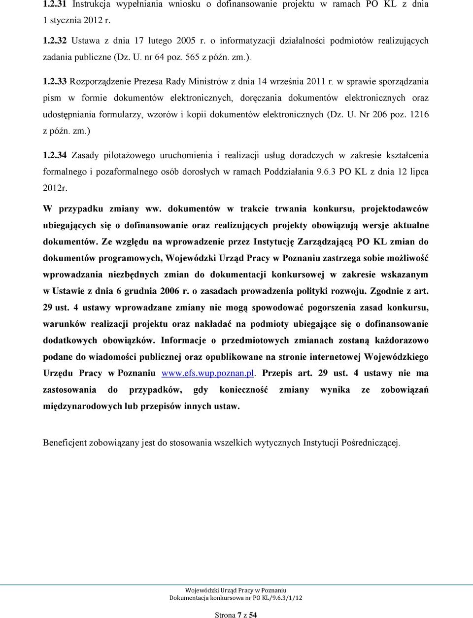 w sprawie sporządzania pism w formie dokumentów elektronicznych, doręczania dokumentów elektronicznych oraz udostępniania formularzy, wzorów i kopii dokumentów elektronicznych (Dz. U. Nr 206 poz.