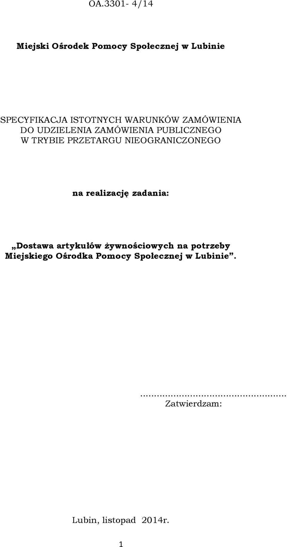 NIEOGRANICZONEGO na realizację zadania: Dostawa artykułów żywnościowych na