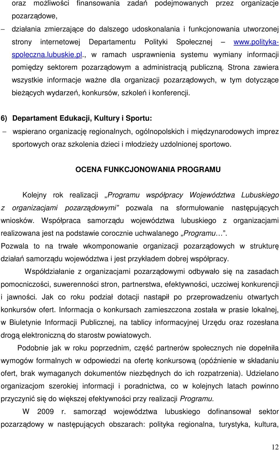 Strona zawiera wszystkie informacje ważne dla organizacji pozarządowych, w tym dotyczące bieżących wydarzeń, konkursów, szkoleń i konferencji.