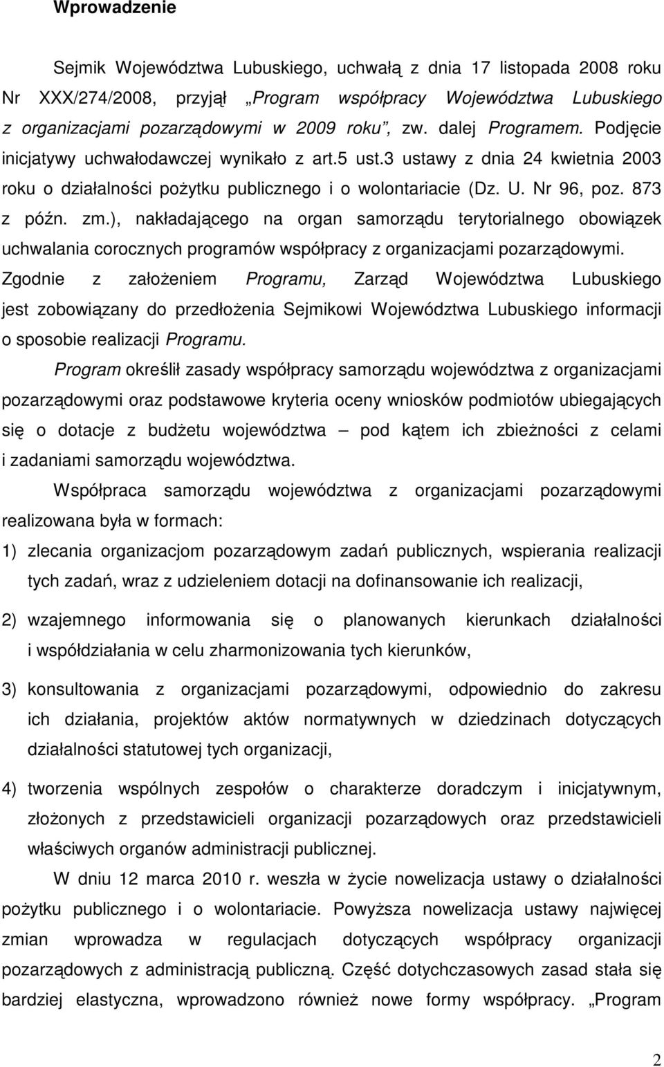 ), nakładającego na organ samorządu terytorialnego obowiązek uchwalania corocznych programów współpracy z organizacjami pozarządowymi.
