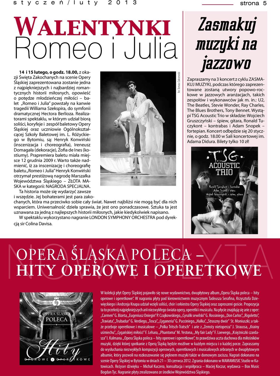 Romeo i Julia powstały na kanwie tragedii Williama Szekspira, do symfonii dramatycznej Hectora Berlioza.