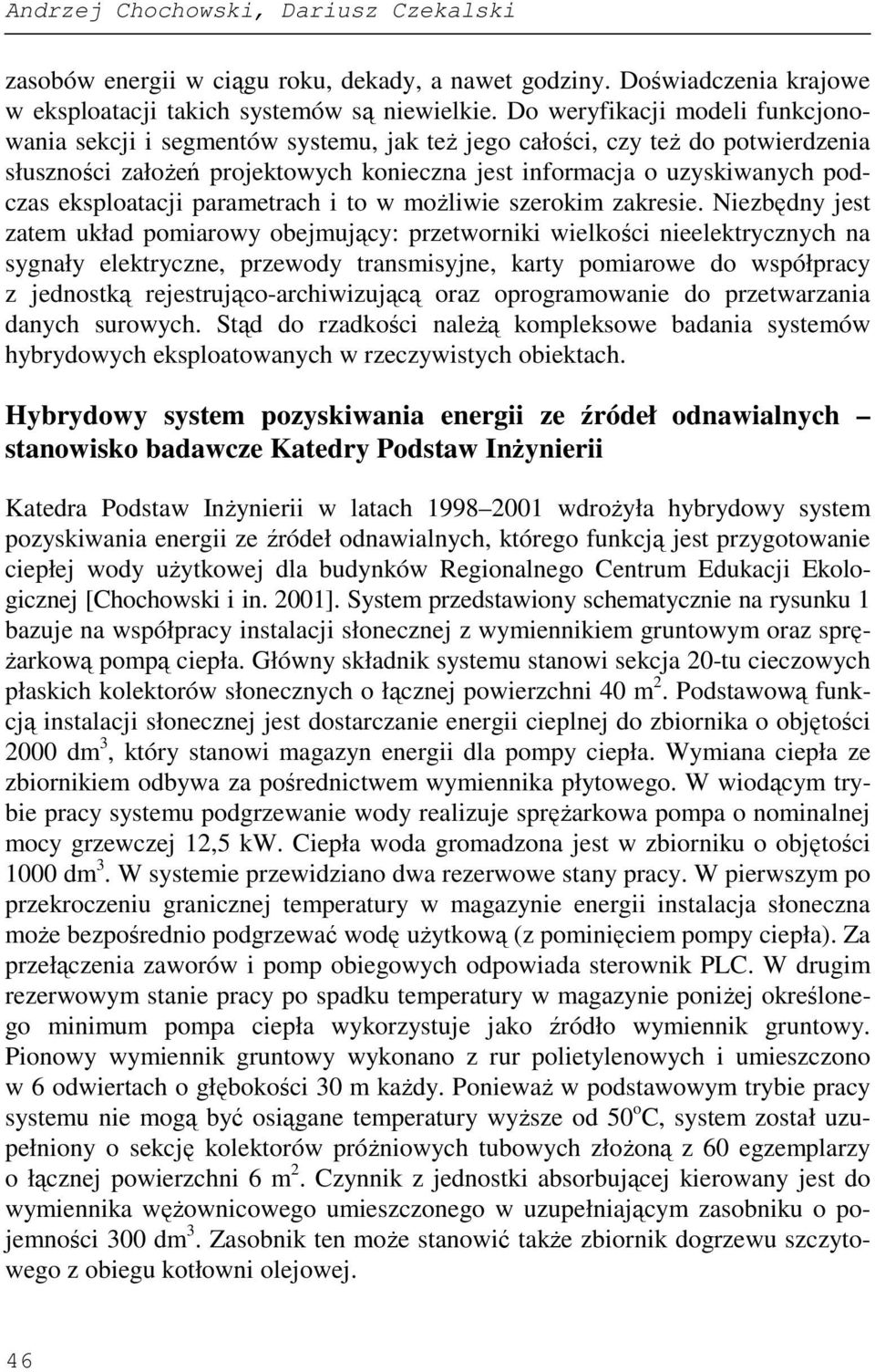 eksploatacji parametrach i to w moŝliwie szerokim zakresie.