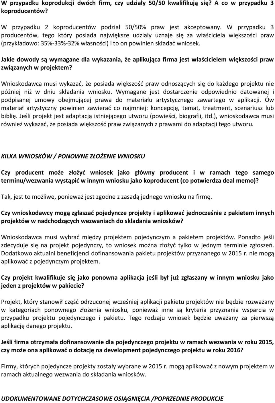 Jakie dowody są wymagane dla wykazania, że aplikująca firma jest właścicielem większości praw związanych w projektem?