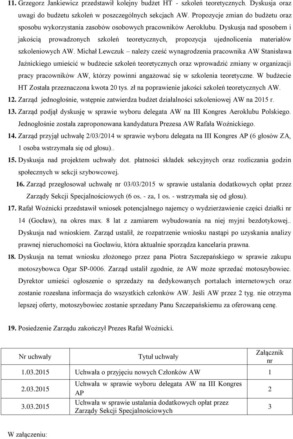 Dyskusja nad sposobem i jakością prowadzonych szkoleń teoretycznych, propozycja ujednolicenia materiałów szkoleniowych AW.