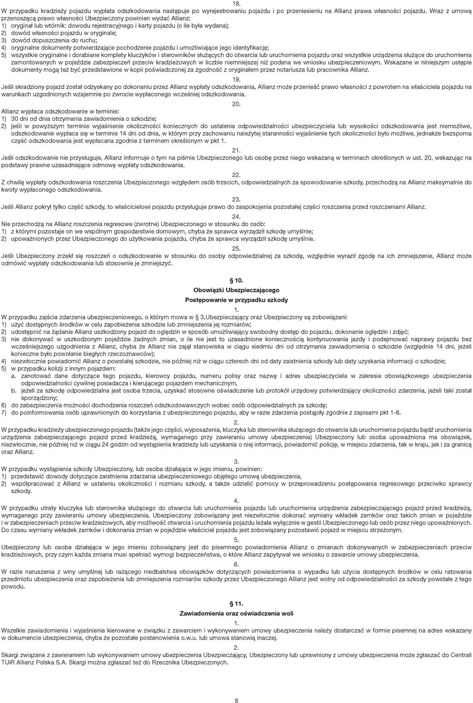 oryginale; 3) dowód dopuszczenia do ruchu; 4) oryginalne dokumenty potwierdzające pochodzenie pojazdu i umożliwiające jego identyfikację; 5) wszystkie oryginalne i dorabiane komplety kluczyków i