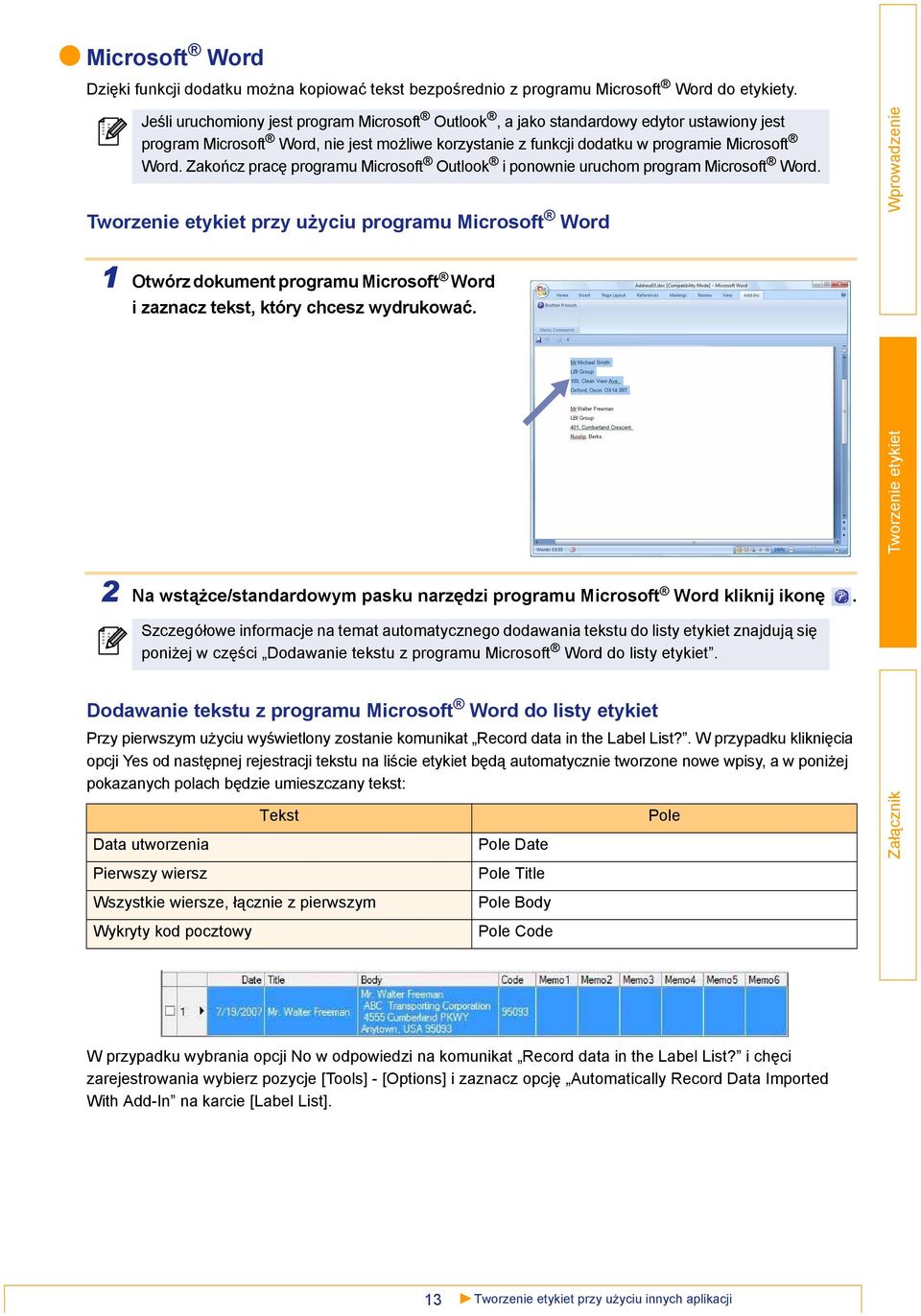 Zakończ pracę programu Microsoft Outlook i ponownie uruchom program Microsoft Word.