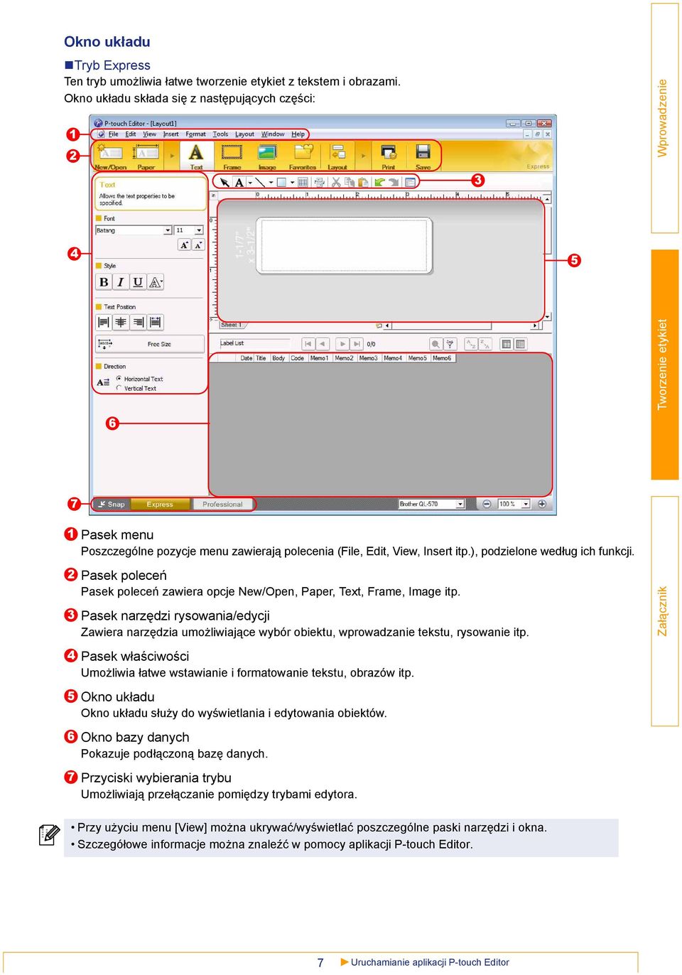 Pasek poleceń Pasek poleceń zawiera opcje New/Open, Paper, Text, Frame, Image itp. Pasek narzędzi rysowania/edycji Zawiera narzędzia umożliwiające wybór obiektu, wprowadzanie tekstu, rysowanie itp.