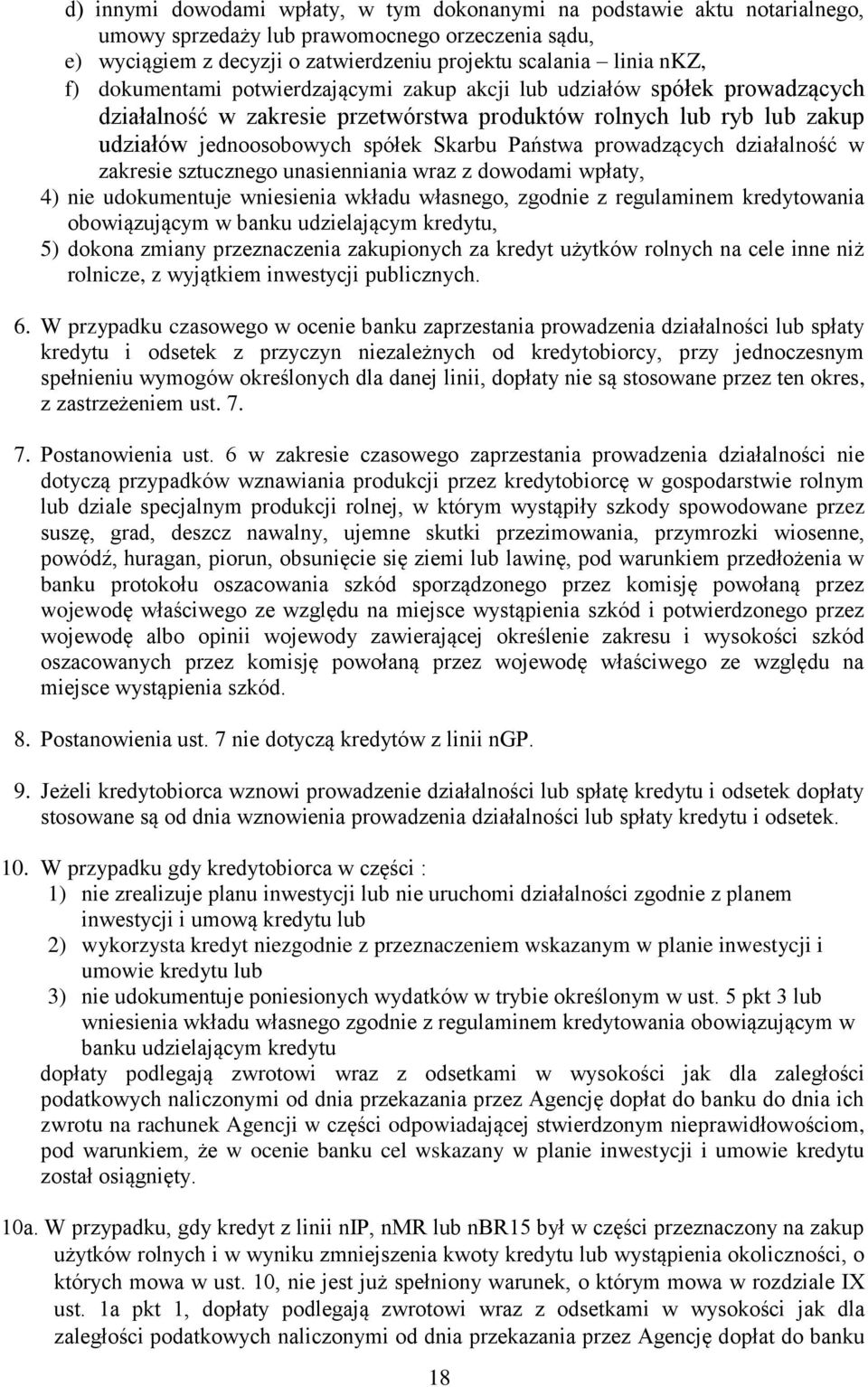 prowadzących działalność w zakresie sztucznego unasienniania wraz z dowodami wpłaty, 4) nie udokumentuje wniesienia wkładu własnego, zgodnie z regulaminem kredytowania obowiązującym w banku