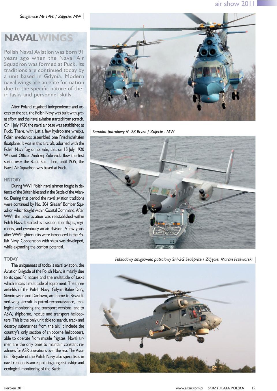 After Poland regained independence and access to the sea, the Polish Navy was built with great effort, and the naval aviation started from scratch.