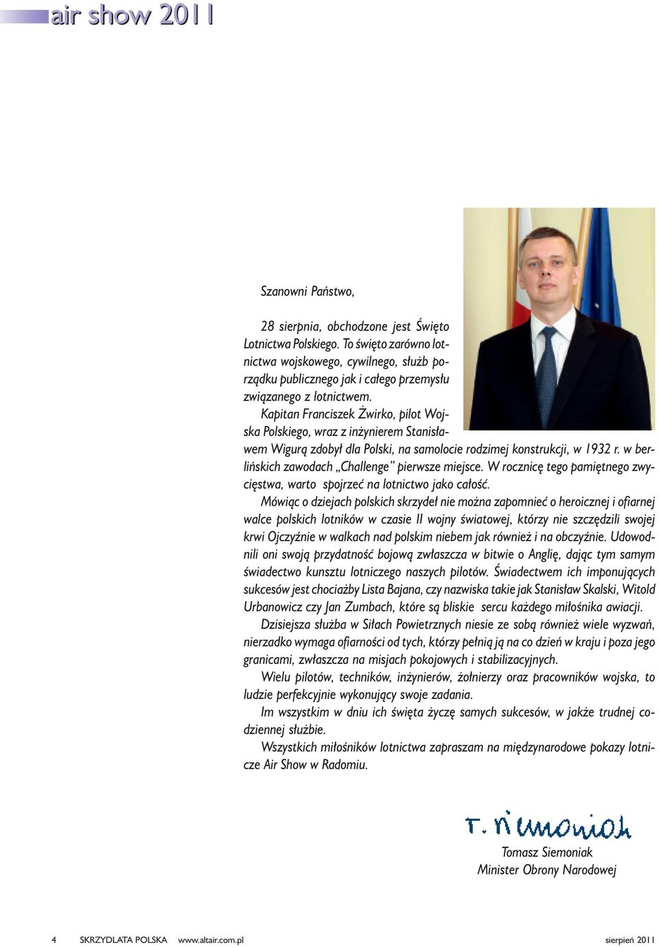 w berliñskich zawodach Challenge pierwsze miejsce. W rocznicê tego pamiêtnego zwyciêstwa, warto spojrzeæ na lotnictwo jako ca³oœæ.