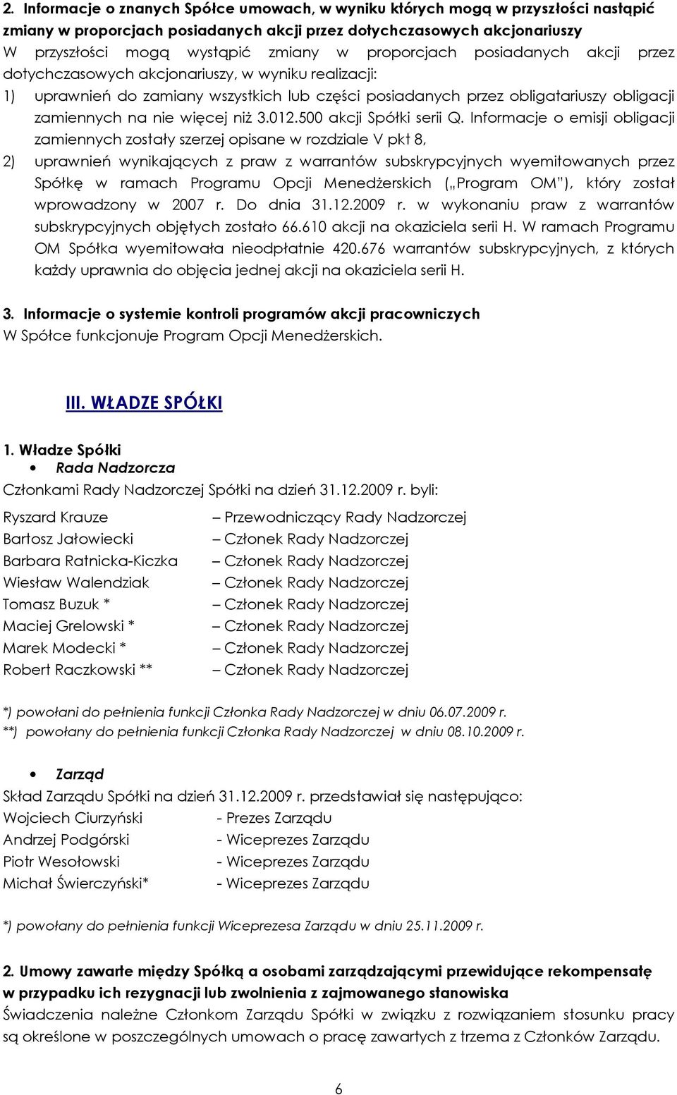 więcej niŝ 3.012.500 akcji Spółki serii Q.