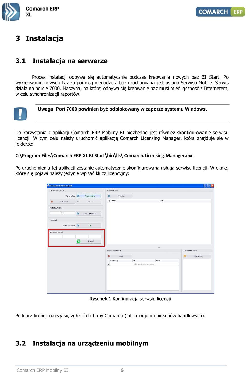 Maszyna, na której odbywa się kreowanie baz musi mieć łączność z Internetem, w celu synchronizacji raportów. Uwaga: Port 7000 powinien być odblokowany w zaporze systemu Windows.