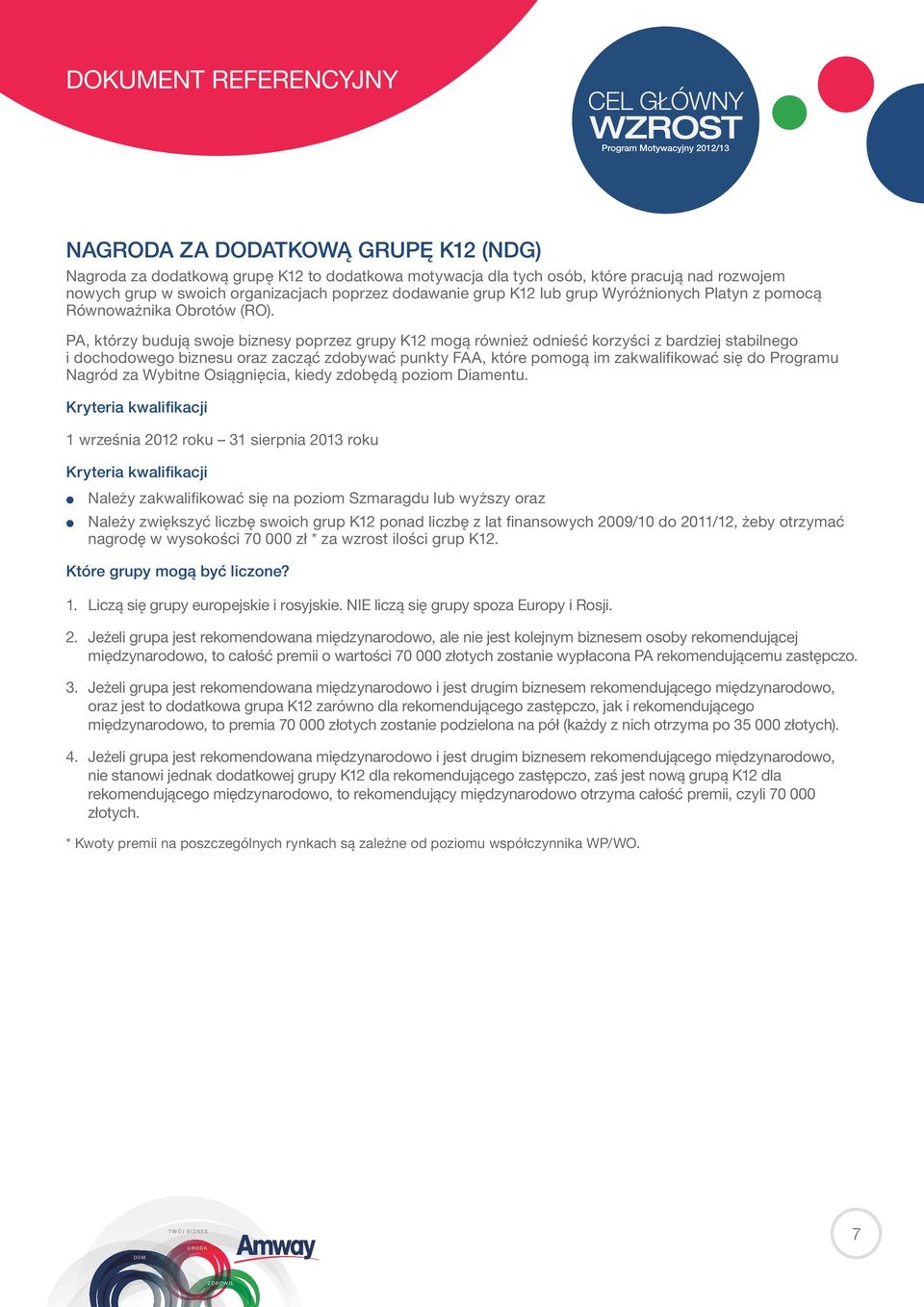 PA, którzy budują swoje biznesy poprzez grupy K12 mogą również odnieść korzyści z bardziej stabilnego i dochodowego biznesu oraz zacząć zdobywać punkty FAA, które pomogą im zakwalifikować się do