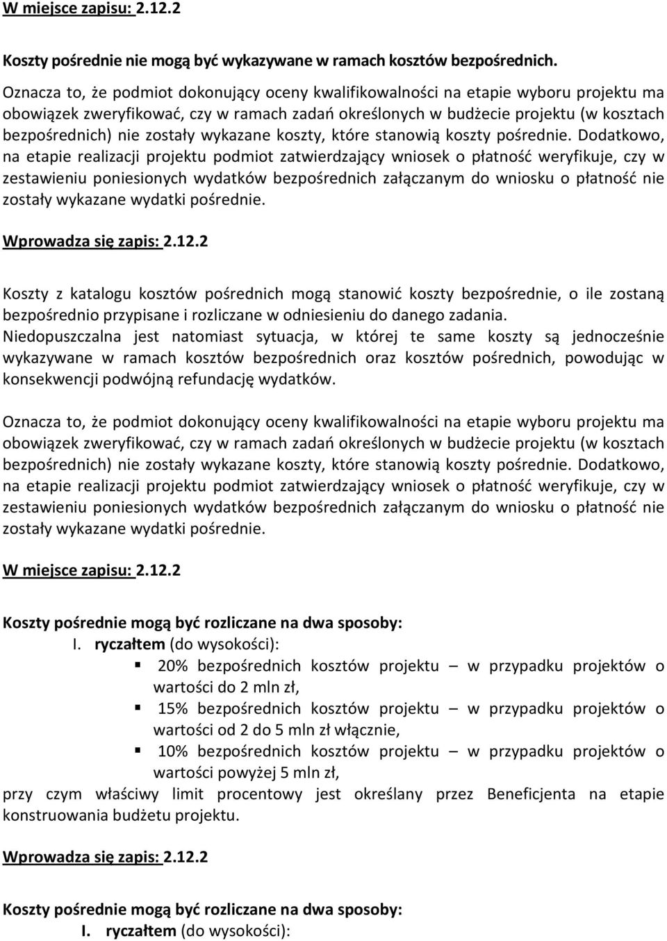 zostały wykazane koszty, które stanowią koszty pośrednie.