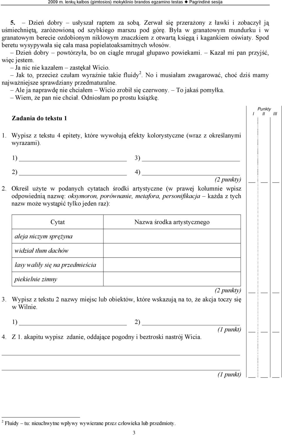 Dzień dobry powtórzyła, bo on ciągle mrugał głupawo powiekami. Kazał mi pan przyjść, więc jestem. Ja nic nie kazałem zastękał Wicio. Jak to, przecież czułam wyraźnie takie fluidy 2.