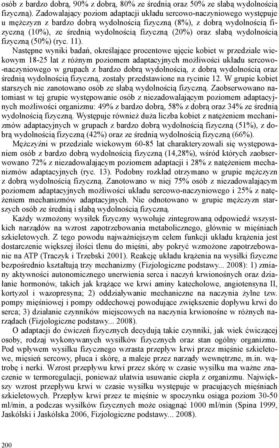słabą wydolnością fizyczną (50%) (ryc. 11).
