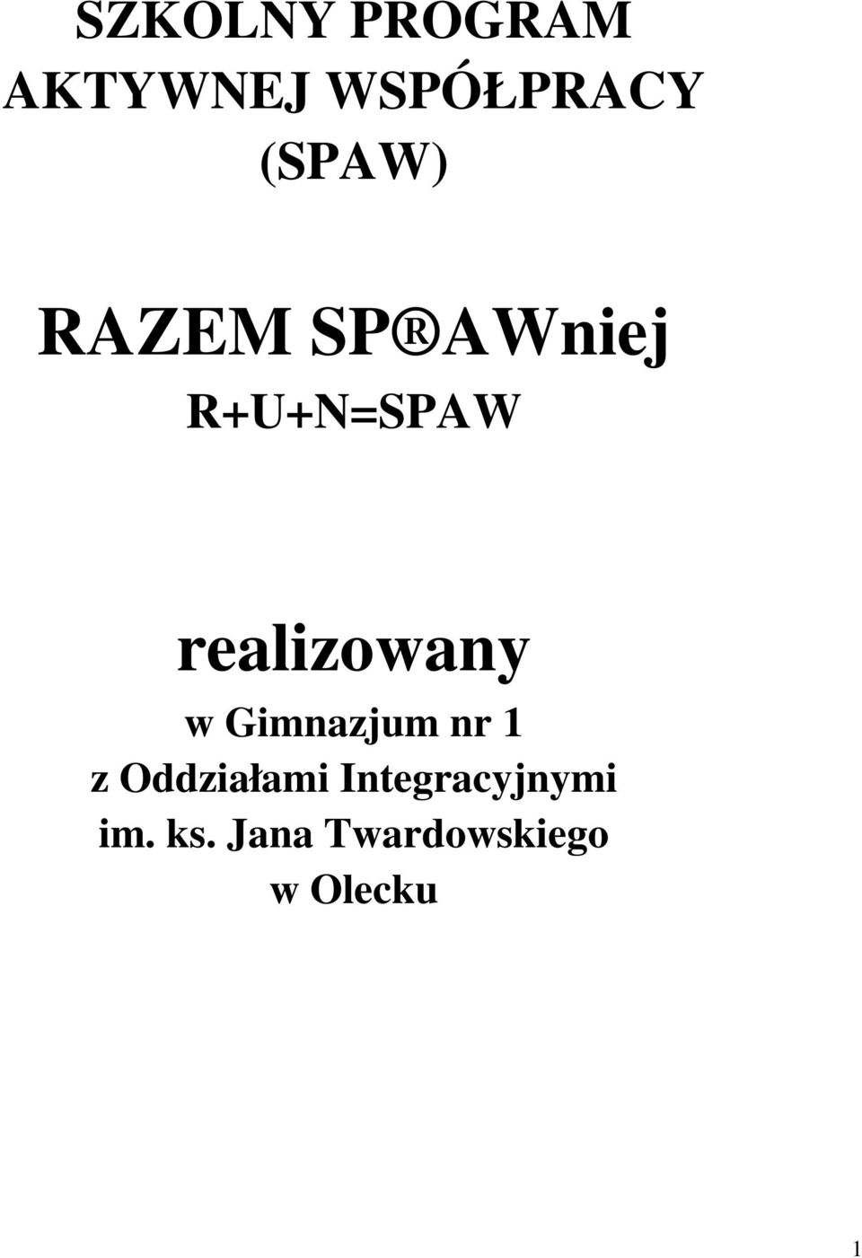 realizowany w Gimnazjum nr 1 z