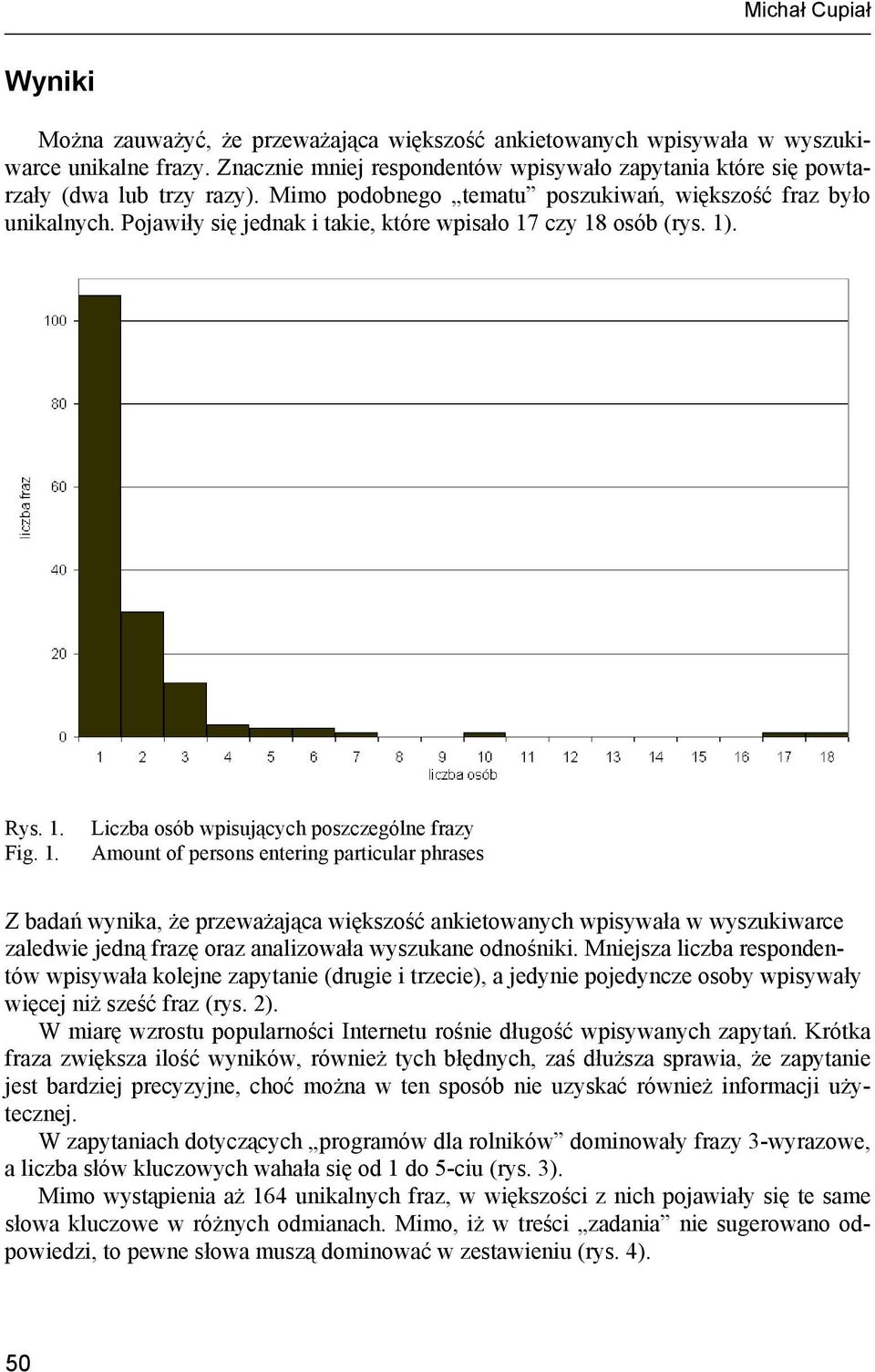 Pojawiły się jednak i takie, które wpisało 17