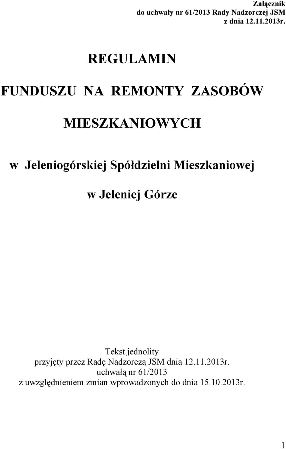 Mieszkaniowej w Jeleniej Górze Tekst jednolity przyjęty przez Radę Nadzorczą JSM