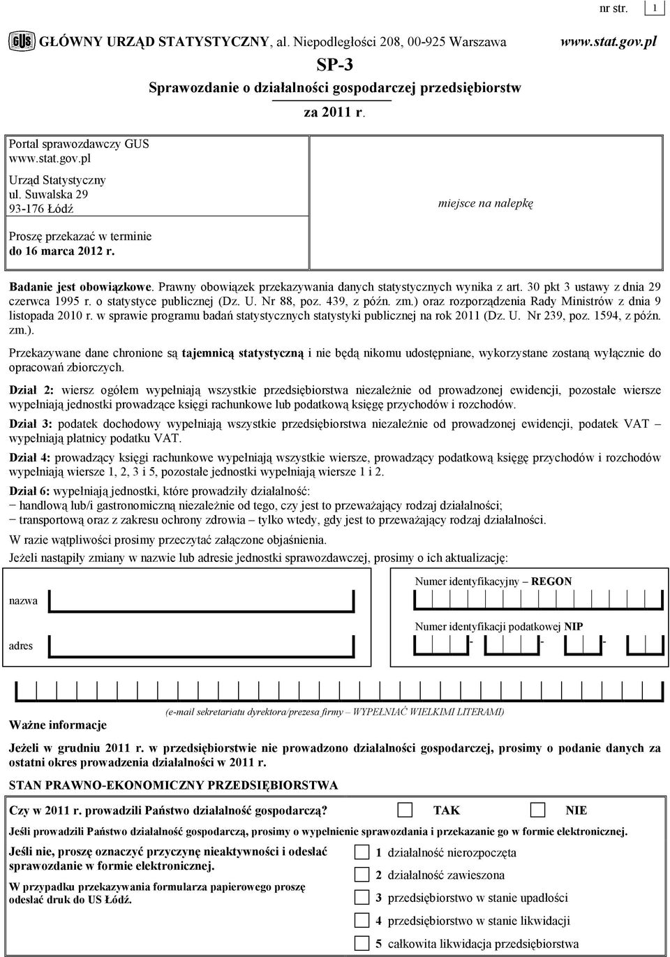 0 pkt ustawy z dnia 9 czerwca 995 r. o statystyce publicznej (Dz. U. Nr 88, poz. 49, z późn. zm.) oraz rozporządzenia Rady Ministrów z dnia 9 listopada 00 r.