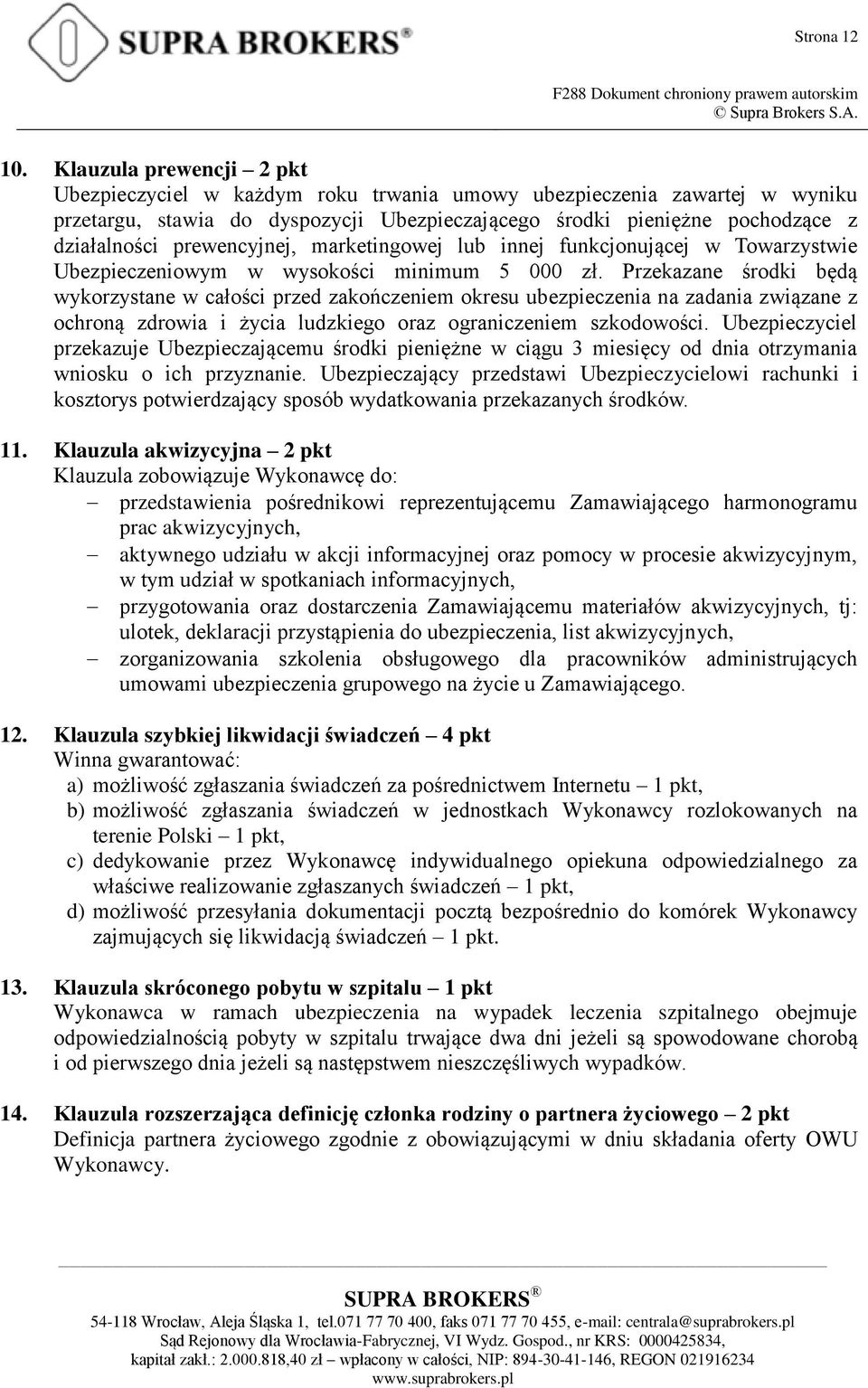 prewencyjnej, marketingowej lub innej funkcjonującej w Towarzystwie Ubezpieczeniowym w wysokości minimum 5 000 zł.