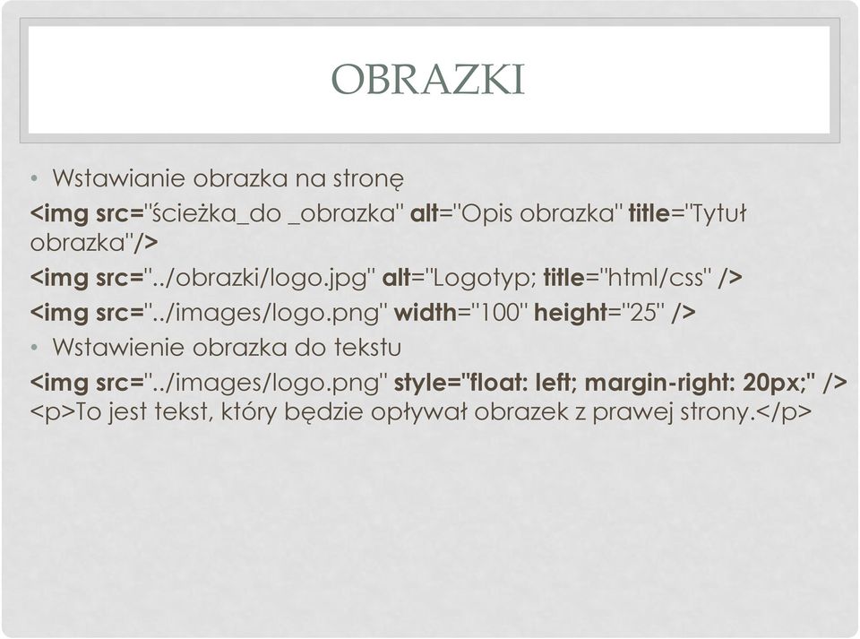 png" width="100" height="25" /> Wstawienie obrazka do tekstu <img src="../images/logo.