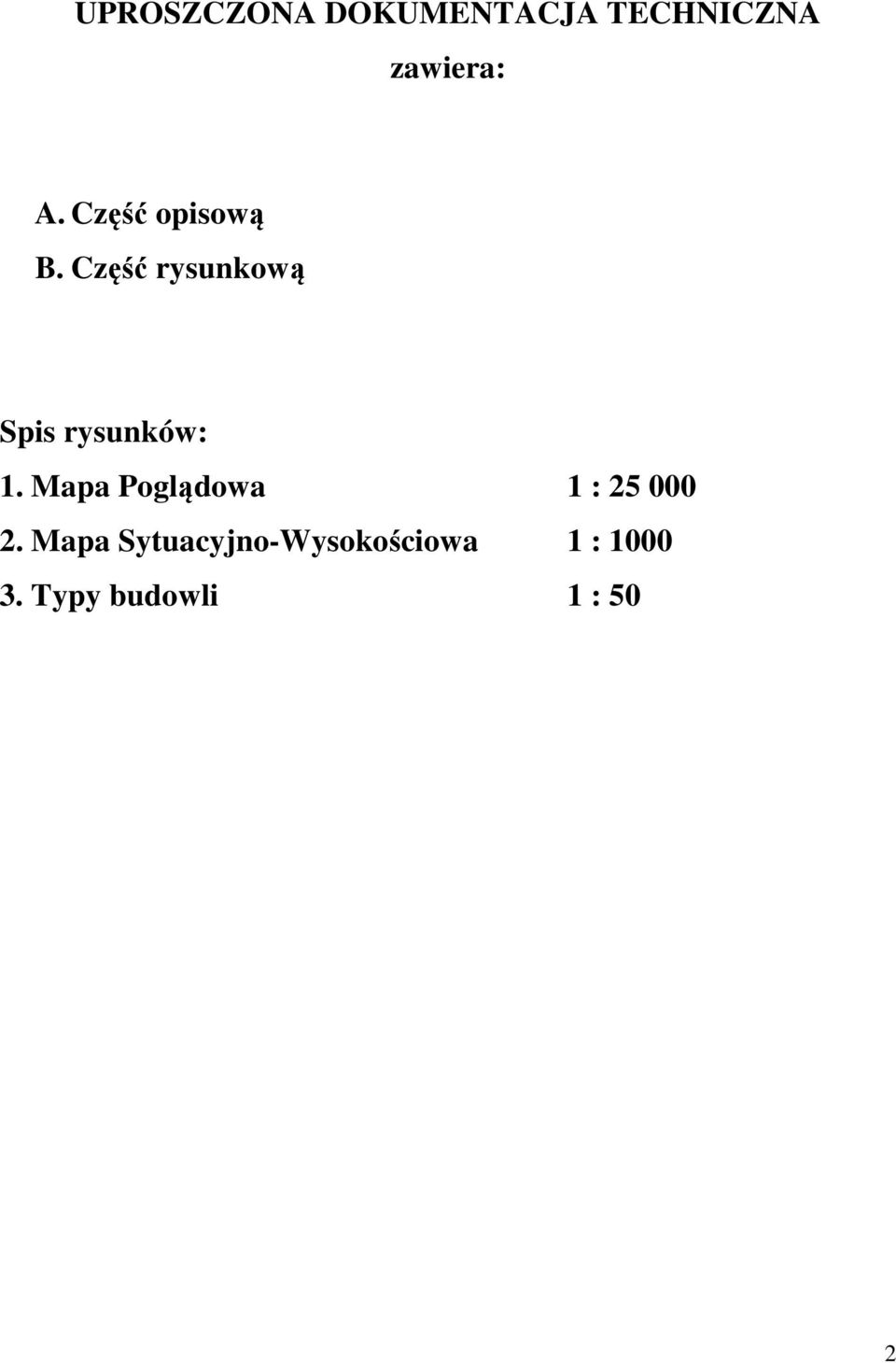 Część rysunkową Spis rysunków: 1.