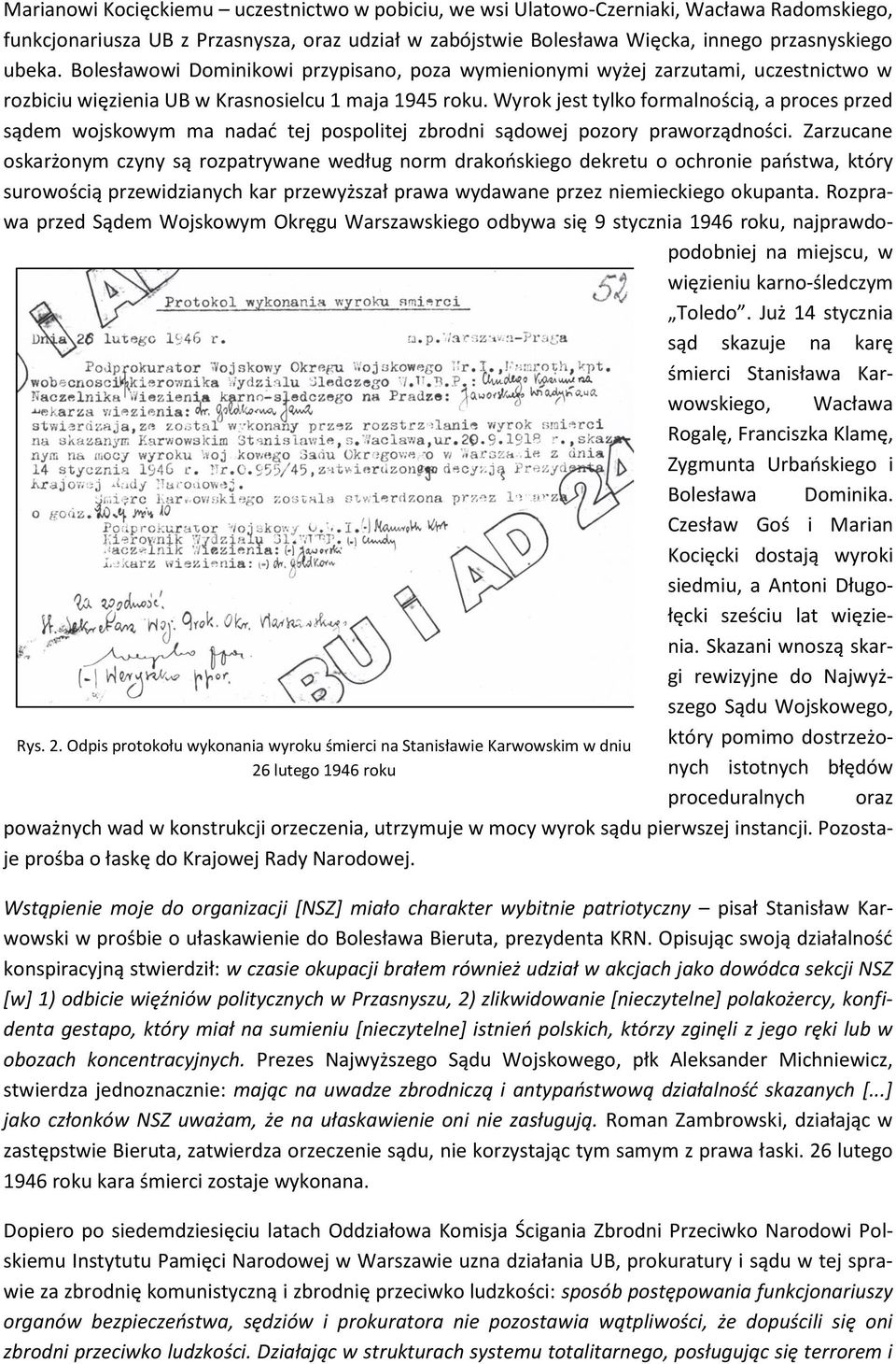Wyrok jest tylko formalnością, a proces przed sądem wojskowym ma nadać tej pospolitej zbrodni sądowej pozory praworządności.