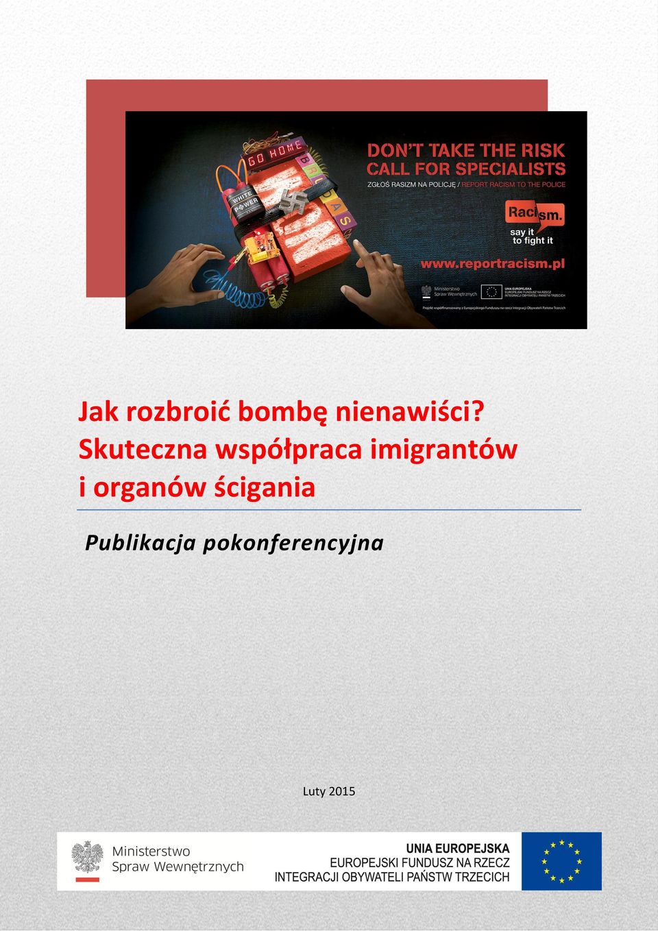 Jak rozbroid bombę nienawiści?