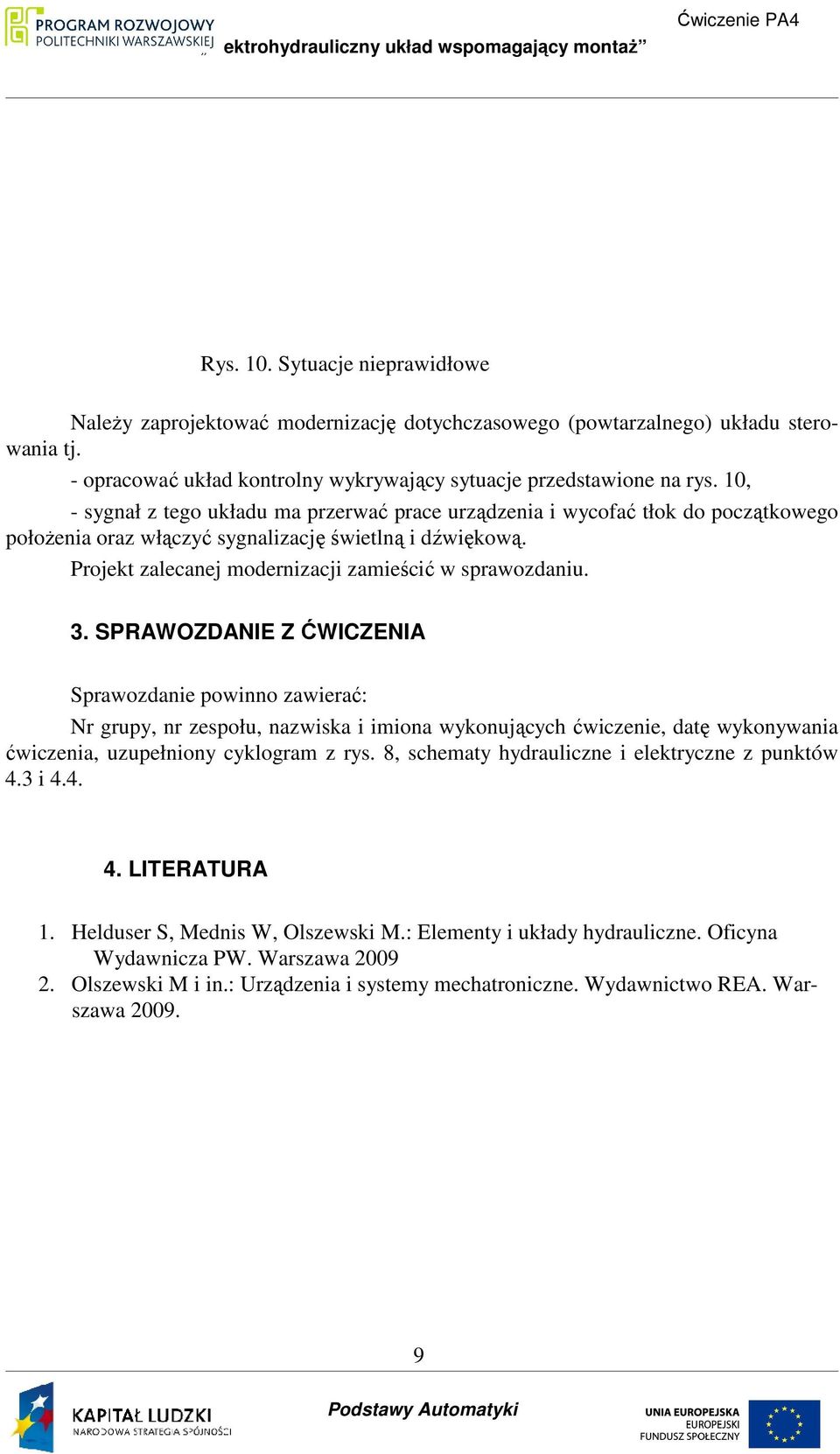 Projekt zalecanej modernizacji zamieścić w sprawozdaniu. 3.