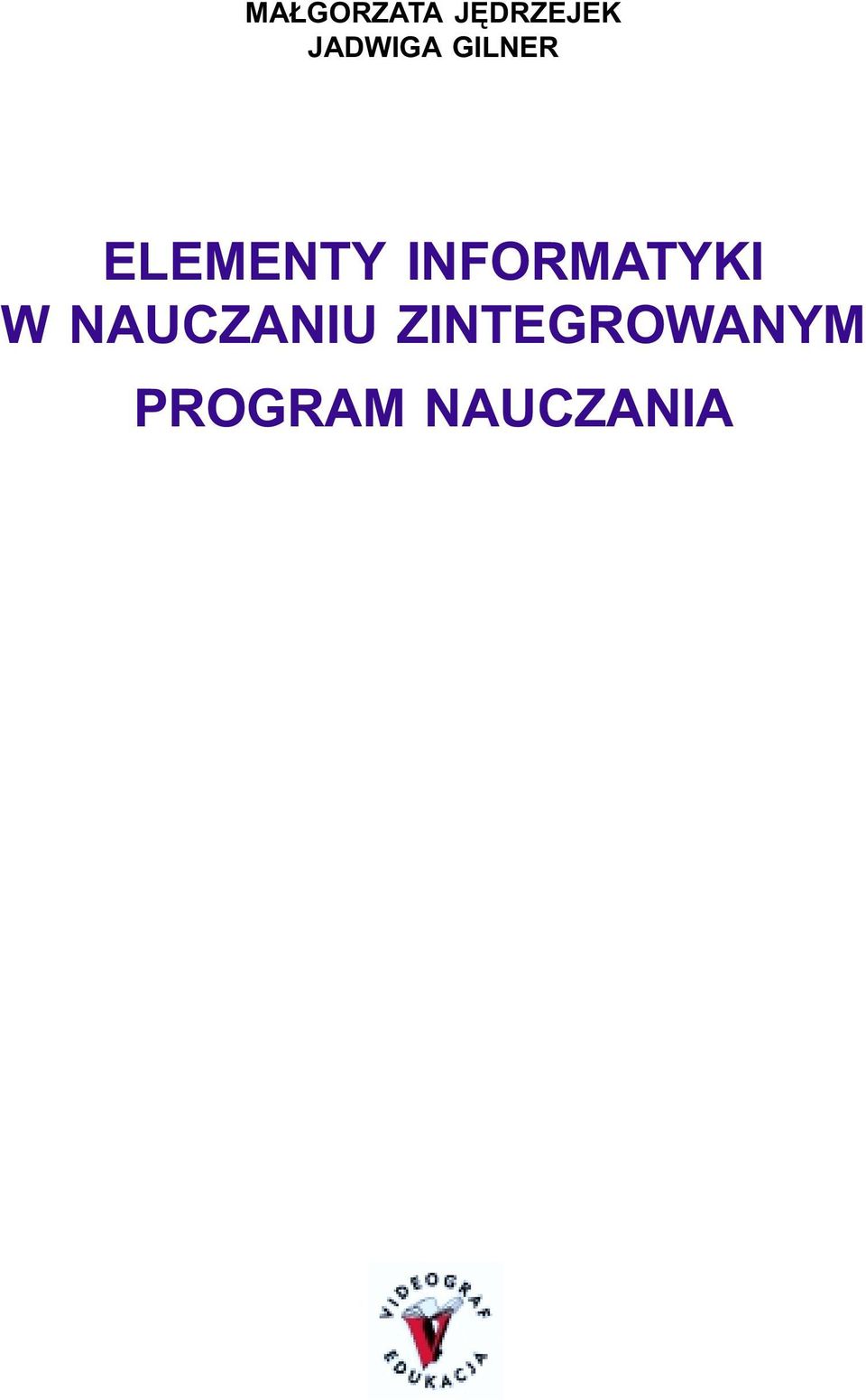 INFORMATYKI W NAUCZANIU